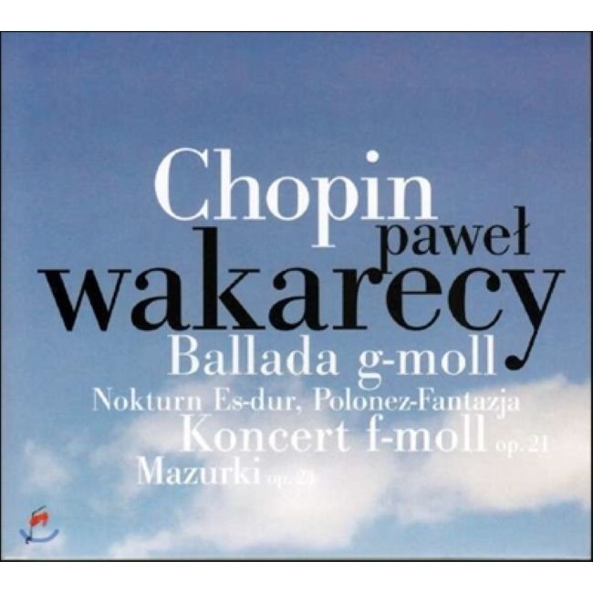 [CD] Pawel Wakarecy 쇼팽 피아노 협주곡 2번, 볼레로, 녹턴 (16th International Chopin Piano Competition) : 예스24