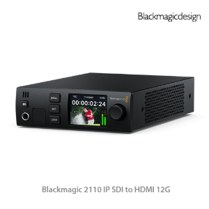 Blackmagic 2110 IP SDI to HDMI 12G